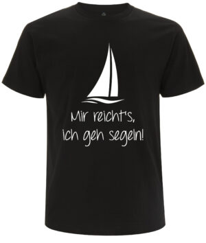 Mir reicht's, ich geh segeln - Segel T-Shirt