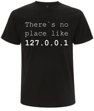 There's no Place like 127.0.0.1 T-Shirt - Nerd Shirt