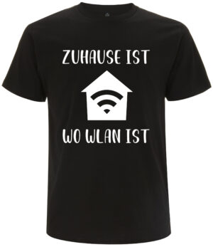 Zuhause ist, wo WLAN ist - Spruch T-Shirt