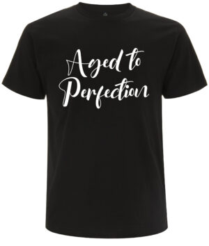 Aged to Perfection - T-Shirt für Großväter oder Eltern